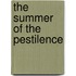 The Summer Of The Pestilence