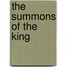 The Summons Of The King by Philip Becker Goetz