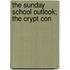 The Sunday School Outlook; The Crypt Con
