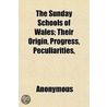 The Sunday Schools Of Wales; Their Origi door David Evans