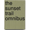 The Sunset Trail Omnibus by Charles Alden Seltzer