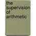 The Supervision Of Arithmetic