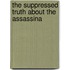 The Suppressed Truth About The Assassina