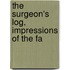 The Surgeon's Log, Impressions Of The Fa