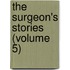 The Surgeon's Stories (Volume 5)