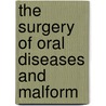 The Surgery Of Oral Diseases And Malform door George Van Ingen Brown