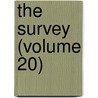 The Survey (Volume 20) by New York Survey Associates