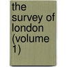 The Survey Of London (Volume 1) door Walter Besant
