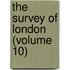 The Survey Of London (Volume 10)