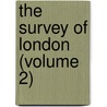 The Survey Of London (Volume 2) by Walter Besant