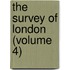 The Survey Of London (Volume 4)