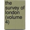The Survey Of London (Volume 4) door Walter Besant