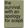 The Survival. With An Apology For Scepti door Survival