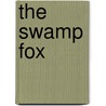 The Swamp Fox door Gen. Francis Marion