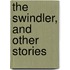 The Swindler, And Other Stories
