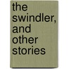 The Swindler, And Other Stories door Floyd Dell