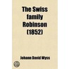 The Swiss Family Robinson (1852) by Johann David Wyss