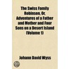 The Swiss Family Robinson, Or, Adventure door Johann David Wyss