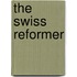 The Swiss Reformer