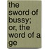 The Sword Of Bussy; Or, The Word Of A Ge