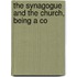 The Synagogue And The Church, Being A Co