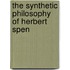 The Synthetic Philosophy Of Herbert Spen