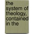 The System Of Theology, Contained In The