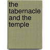 The Tabernacle And The Temple by Arabella E. Webb