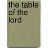 The Table Of The Lord door Caroline Fry