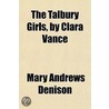 The Talbury Girls, By Clara Vance door Mary Andrews Denison