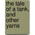 The Tale Of A Tank, And Other Yarns