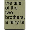 The Tale Of The Two Brothers, A Fairy Ta door Moldenke