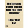 The Tales And Poems Of Edgar Allan Poe; door Edgar Allan Poe
