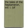 The Tales Of The Heptameron, Vol. I. (Of door Queen of Navarre Margaret