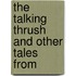The Talking Thrush And Other Tales From