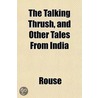 The Talking Thrush, And Other Tales From door Rouse