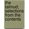 The Talmud; Selections From The Contents door Hymen Polano