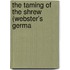 The Taming Of The Shrew (Webster's Germa