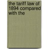 The Tariff Law Of 1894 Compared With The door United States