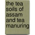The Tea Soils Of Assam And Tea Manuring