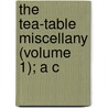 The Tea-Table Miscellany (Volume 1); A C door Allan Ramsay