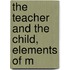 The Teacher And The Child, Elements Of M