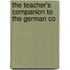 The Teacher's Companion To The German Co