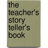 The Teacher's Story Teller's Book door Alice O'Grady