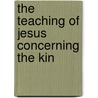 The Teaching Of Jesus Concerning The Kin door Geerhardus Vos