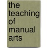 The Teaching Of Manual Arts door Crawshaw