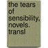 The Tears Of Sensibility, Novels. Transl
