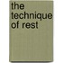 The Technique Of Rest