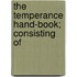 The Temperance Hand-Book; Consisting Of