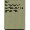 The Temperance Reform And Its Great Refo door William Haven Daniels